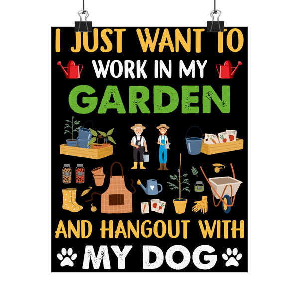 I Just Want To Work In My Garden And Hang Out With My Dog Posters